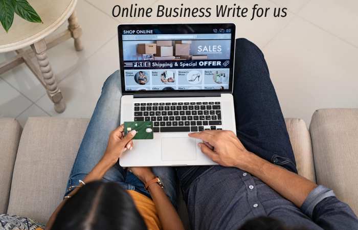 Online Business Write for us – Contribute and Submit Guest Post