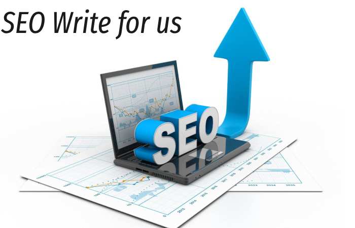 SEO Write for us – Contribute and Submit Guest Post